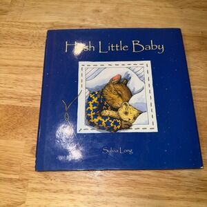 Hush Little Baby Signed Childrens Book by Sylvia Long‎ Illustrated Hardcover